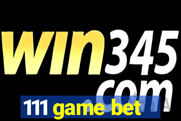 111 game bet